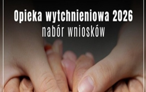 Zdjęcie do Nab&oacute;r wniosk&oacute;w - Opieka Wytchnieniowa 2026